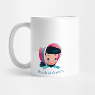 Death to shavers - dark background Mug